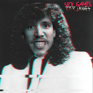 Sick Games (Rick James) [Explicit]