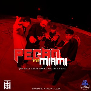 Pegao En Miami (feat. Maikel la Eme & Pipe Woo) [Explicit]