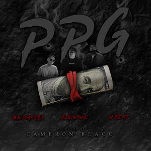 PPG (feat. H Beat & RK DaFist) [Explicit]