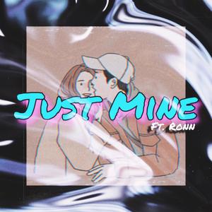 Just Mine (feat. Ronn)