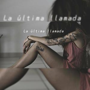 La última llamada (feat. Kelvin Lopez) [Explicit]