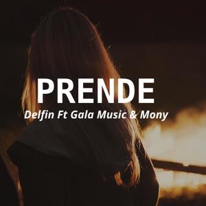 Prende (feat. Delfin El Rompetarimas & Mony) (Explicit)