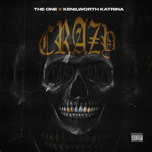 Crazy (feat. Kenilworth Katrina) (Explicit)