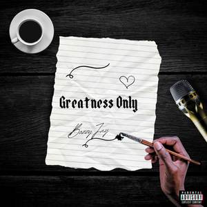 GREATNESS ONLY (Explicit)