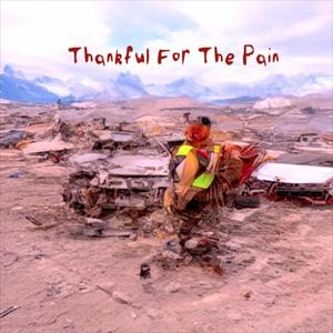 Thankful For The Pain (Explicit)