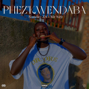 Phez'kwendaba (Explicit)