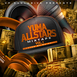 Yuma Allstars Mixtape Vol. 1 (Hosted by DJ Noize) [Explicit]