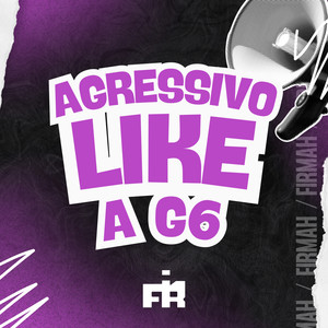 Agressivo Like a G6 (Explicit)