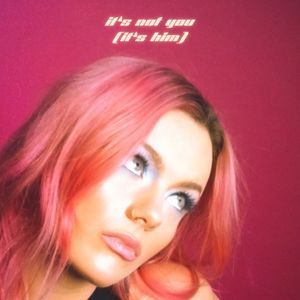 It's Not You (It's Him) (Explicit)