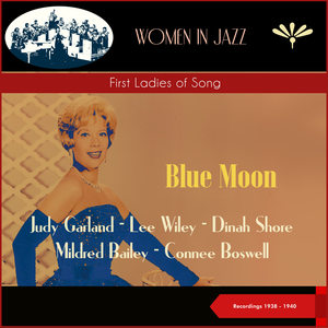 Blue Moon (First Ladies of Song) (Recordings 1938 - 1940)