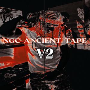 NGC ANCIENT TAPE V2 (Explicit)