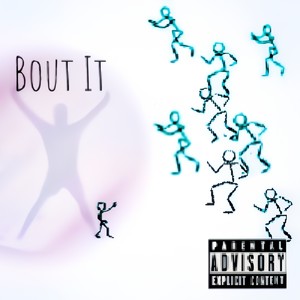 Bout It (Explicit)