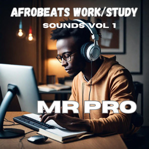 Afrobeats Work/Study Sounds, Vol. 1