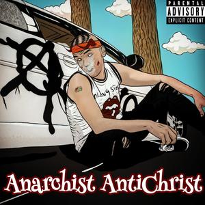 Anarchist Antichrist (Explicit)