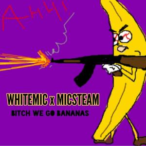 ***** We Go Bananas (feat. Whitemic) [Explicit]