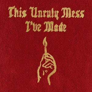 This Unruly Mess I've Made (Explicit)