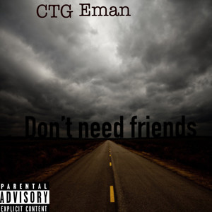 Dont Need Friends (Explicit)