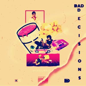 Bad decisions (feat. Moh Selly) (Explicit)