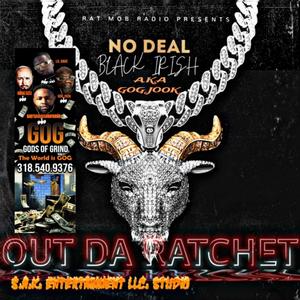 No deal out da ratchet (Explicit)