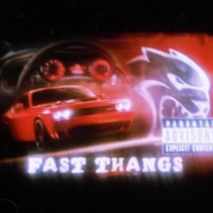 Fast Thangs (feat. OMA Dez) (Explicit)