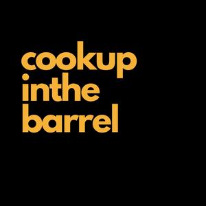 cookupinthebarrel