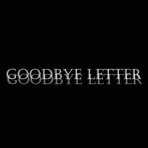 Goodbye Letter (Explicit)