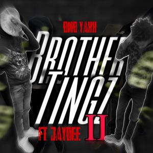 Brother Tingz 2 (feat. DellGangJaydee) (Explicit)