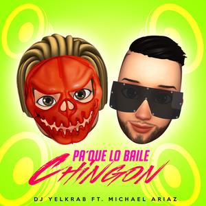 Pa' Que Lo Baile Chingon(feat. Michael Ariaz) (Explicit)