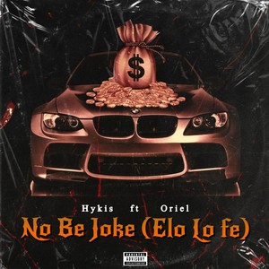 No Be Joke (Elo Lo Fe) [Explicit]