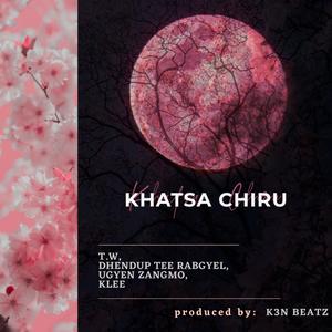 Khatsa Chiru (feat. Tenzin Wanchuk, Dhendup Tee Rabgyel & Ugyen Zangmo)