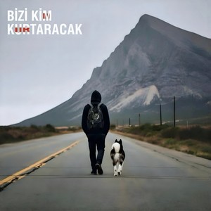Bizi Kim Kurtaracak
