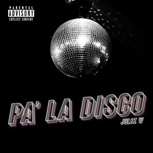 Pa' La Disco (Explicit)