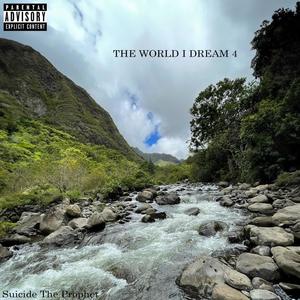 The World I Dream 4 (Explicit)