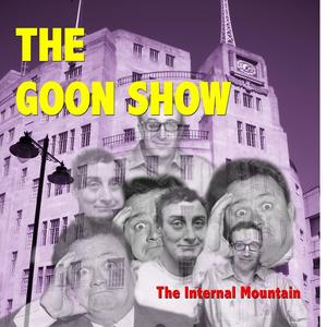 Goon Show: The Internal Mountain