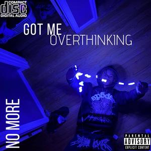 overthinking (Explicit)