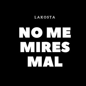 No Me Mires Mal (Explicit)