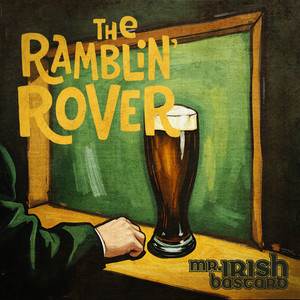 Mr. Irish Bastard - Ramblin' Rover