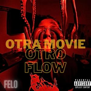 OTRA MOVIE OTRO FLOW (Explicit)