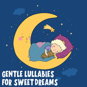 Gentle Lullabies for Sweet Dreams