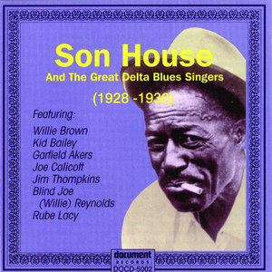 Son House And Great Delta Blues Singers 1928 - 1930