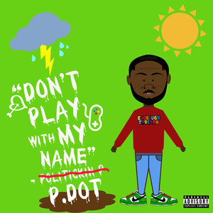 Don't Play With My Name (Explicit)