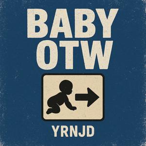 BABY OTW (Explicit)