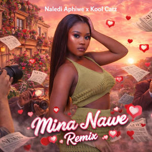 Mina Nawe _remix (feat. Nâledi Aphiwe)