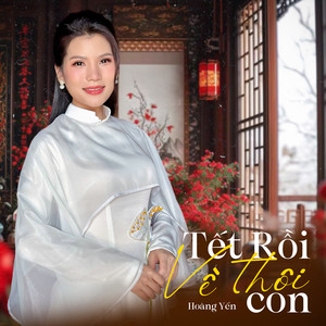 Hoang Yen - Tết Rồi Về Thôi Con (Beat)