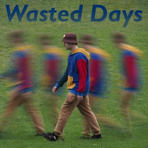 Wasted Days