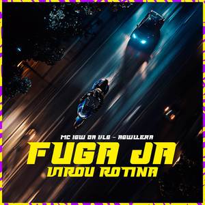 Fuga Já Virou Rotina (Explicit)