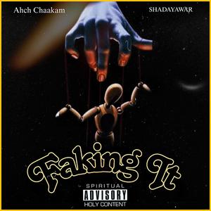 Faking It (feat. Shadayawar)