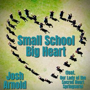 Small School Big Heart (feat. Our Lady of the Sacred Heart Springsure)