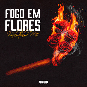 Fogo em flores (Explicit)