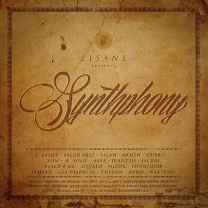 Synthphony(feat. Lashe, Salor ak47, Salah, Akmeh, Curro, Xon, B'sino, Arfe, Juantxo, Jackal, Black 8 Mc, Squalo, Mizok, Fonkshow, Elheme, Aka Valencia, Xheron, Kako & Wakydoc) (Explicit)